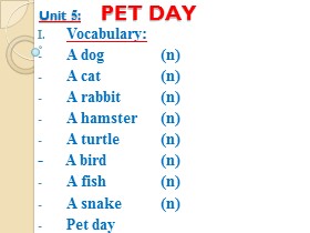 Bài giảng môn Tiếng Anh - Unit 5: Pet day