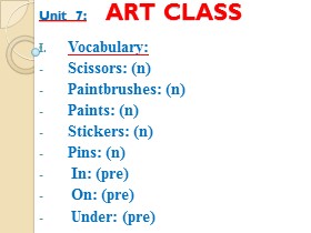 Bài giảng môn Tiếng Anh - Unit 7: Art class