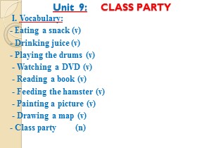 Bài giảng môn Tiếng Anh - Unit 9: Class party